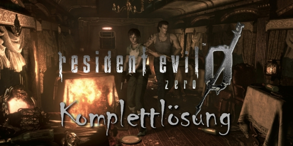 Resident Evil Zero HD - Komplettlösung samt Tipps zu Bosskämpfe, Rätseln, Items und mehr
