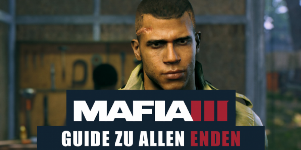 Mafia 3: Guide zu allen Endsequenzen