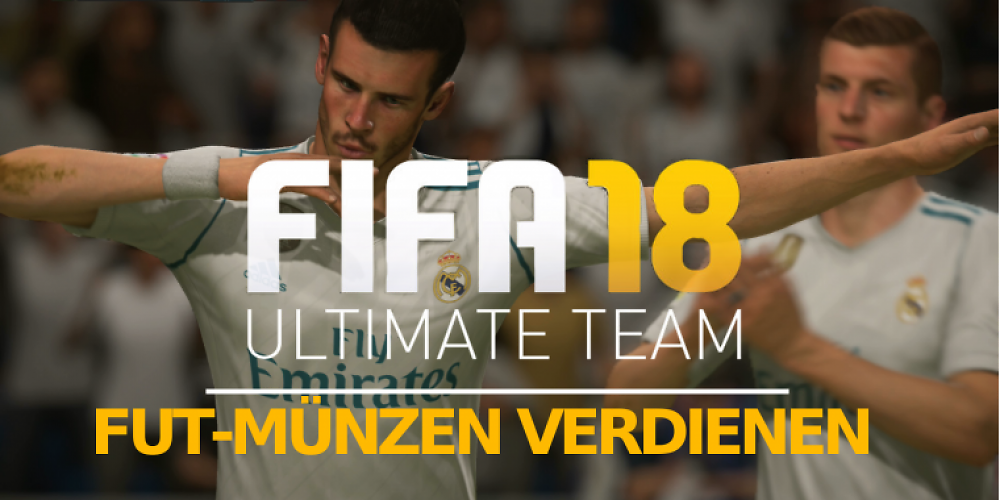 FIFA 18 Ultimate Team: Schnell FUT-Münzen verdienen​