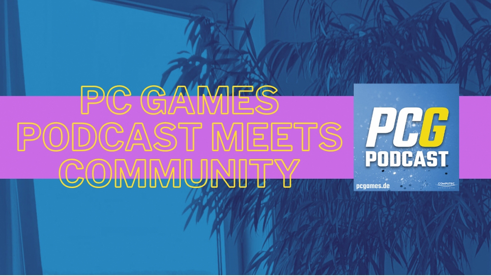 Ihr habt Kritik? PC Games Podcast meets Community - eure Chance, aktiv mitzugestalten!