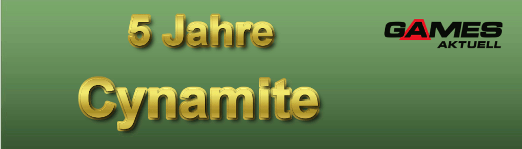 5 Jahre Cynamite - GamesAktuell feiert Jubiläum - Leser-Special von Indianerwoman