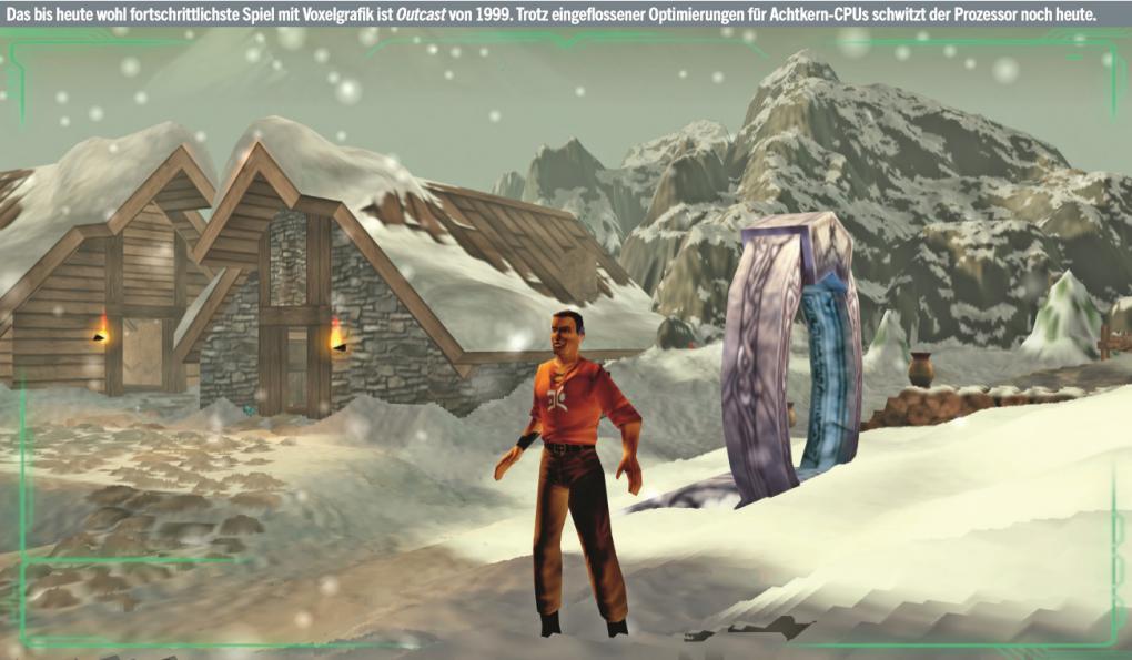 Das bis heute wohl fortschrittlichste Spiel mit Voxelgrafik ist Outcast von 1999. Trotz eingeflossener Optimierungen für Achtkern-CPUs schwitzt der Prozessor noch heute.