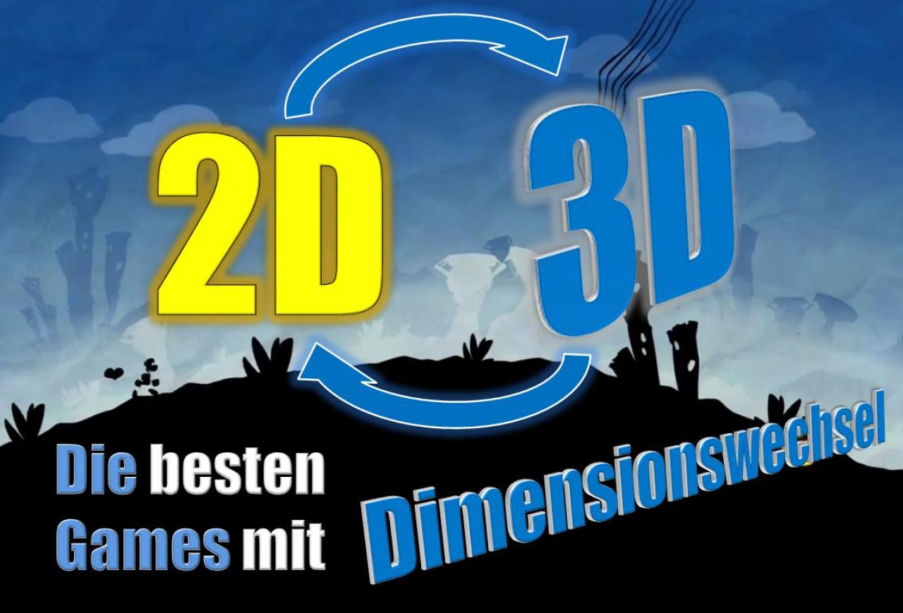 [14/06/2012] Die besten Games mit Dimensionswechsel: Von 2D über 3D zurück zu 2D.