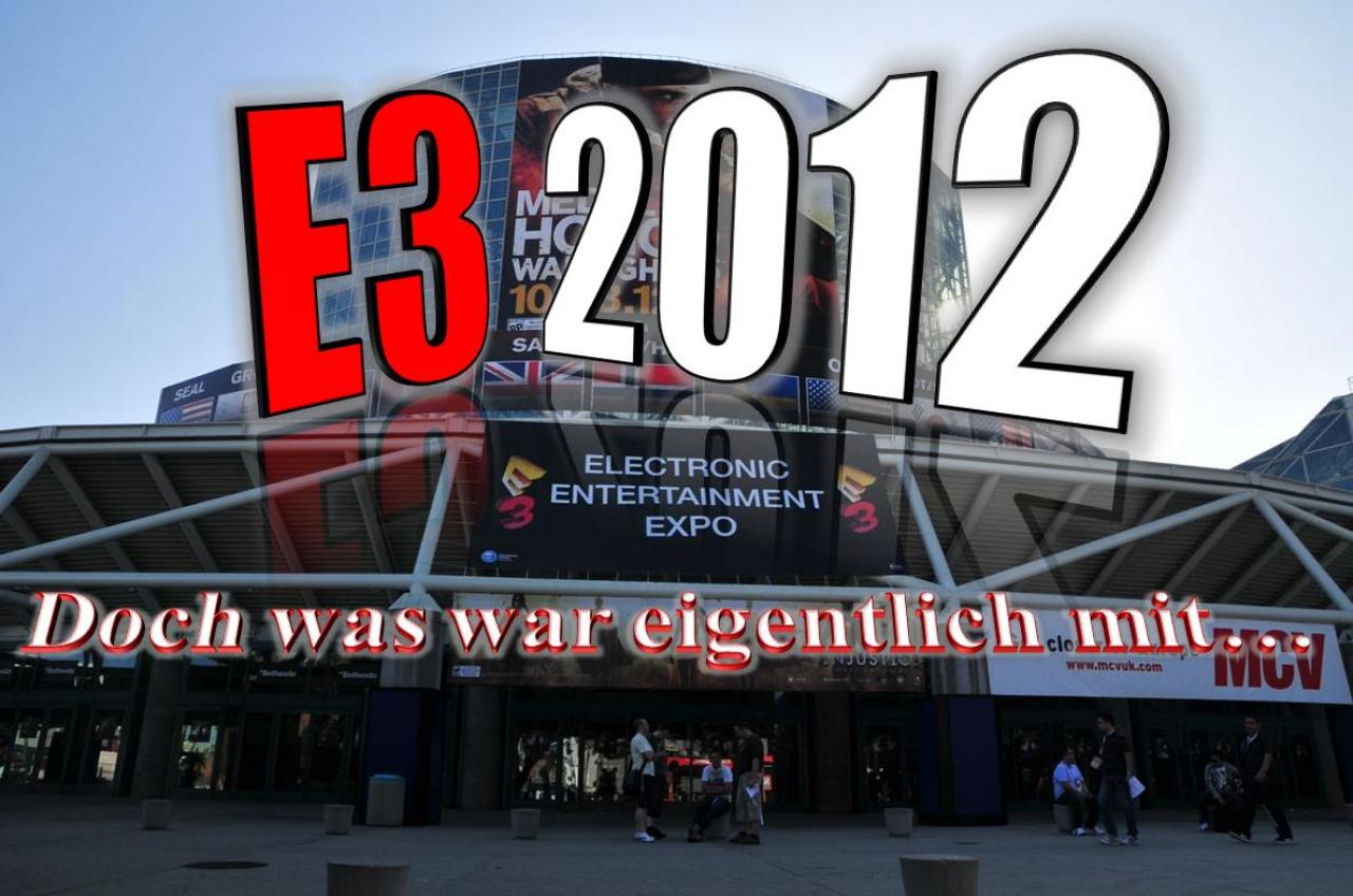 [07/06/2012] E3 2012: Viele Titel und Systeme haben wir schmerzlich vermisst.