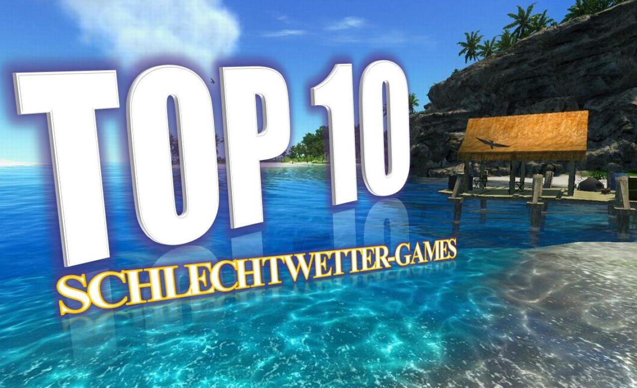 [06/06/2012] TOP 10 der Schlechtwetter-Games! So macht Zocken noch mehr Spaß!