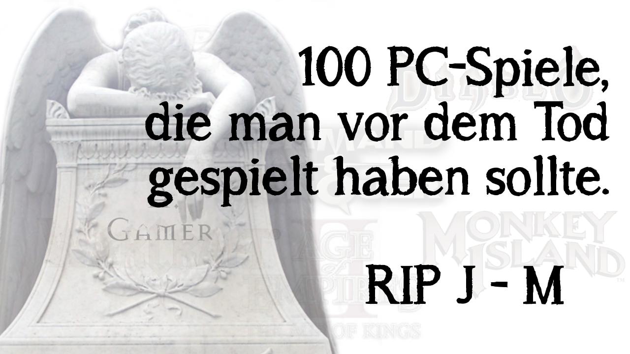 [10/10/2013] In Teil 5 unserer Video-Specials zu den 100 PC-Spielen, die man vor dem Tod gespielt haben sollte, geht bei J weiter bis M.