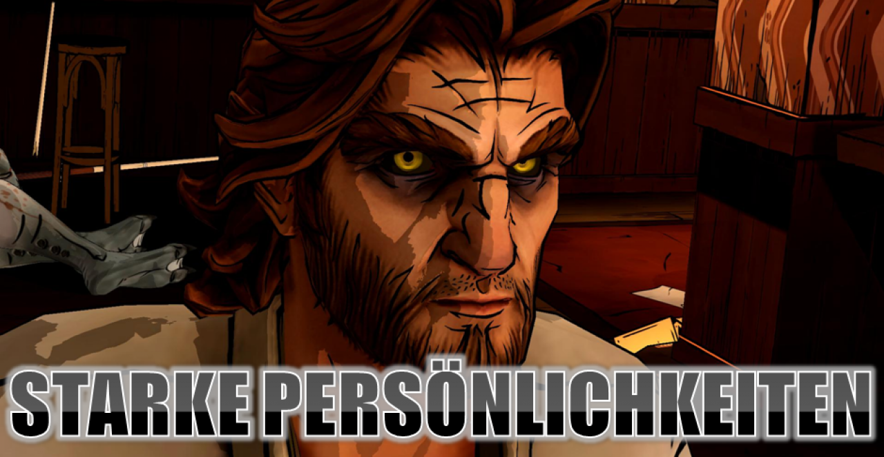 [31/03/2014] Starke Persönlichkeit: Diese Spiele schaffen absolut glaubhafte Charaktere.