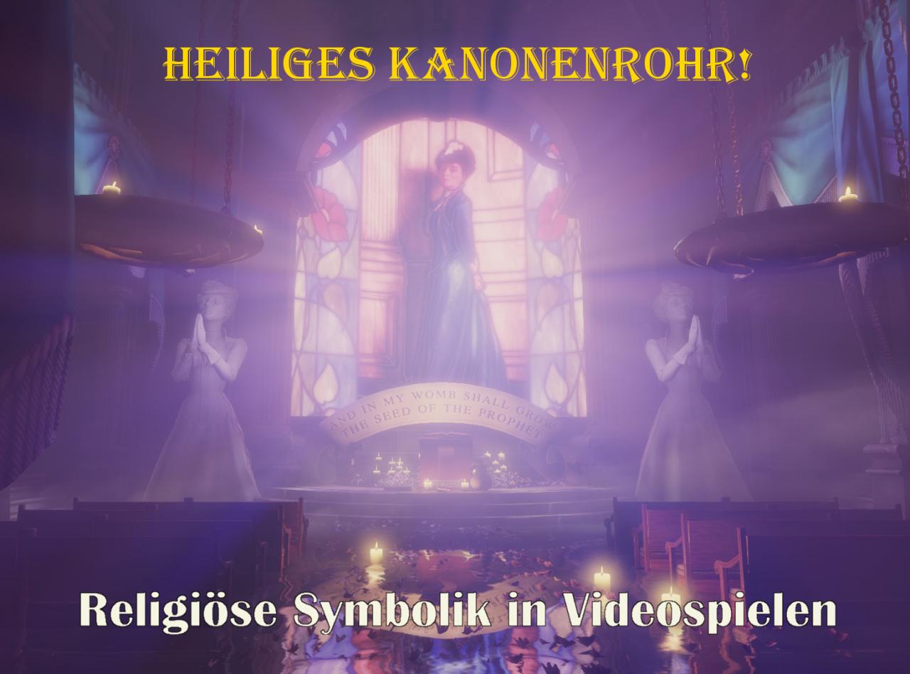 [02/04/2014] Heiliges Kanonenrohr! Religiöse Symbolik in Videospielen.