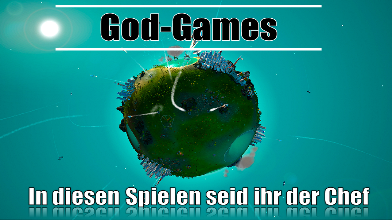[30/04/2014] Ein Mal Gott sein: In diesen 10 Spielen dürft ihr den Chef spielen.