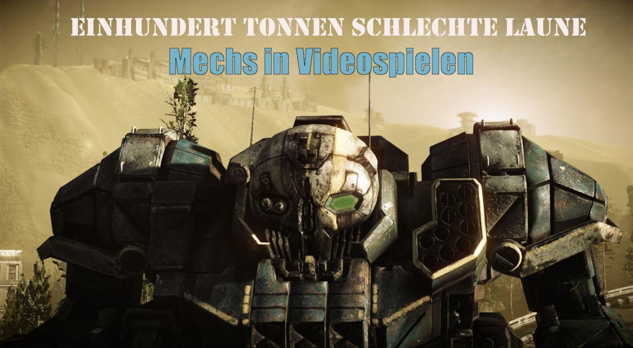 [01/04/2014] Einhundert Tonnen schlechte Laune: Mechs in Videospielen.