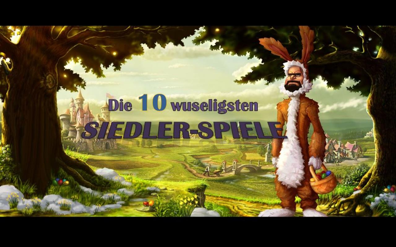 [28/04/2014] Veni, Vidi, Vici - Die 10 wuseligsten Siedler-Spiele.