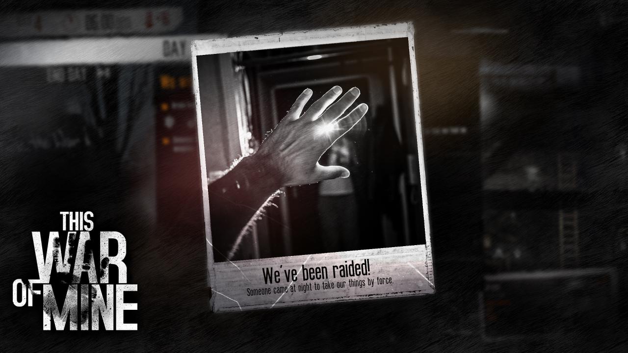 [31/10/2014] This War Of Mine. Ein Kriegs-Spiel? Nein, ein Spiel über Krieg - aus der Perspektive der Zivilisten. Neben der größten Bedrohung, dem Krieg, müssen sich die Figuren in diesem Spiel mit Lebensmittel - und Medikamentenmangel sowie Scharfschützen und Plünderer herumschlagen. Es ist ein Leben gefüllt mit Horror, Angst und Tod.