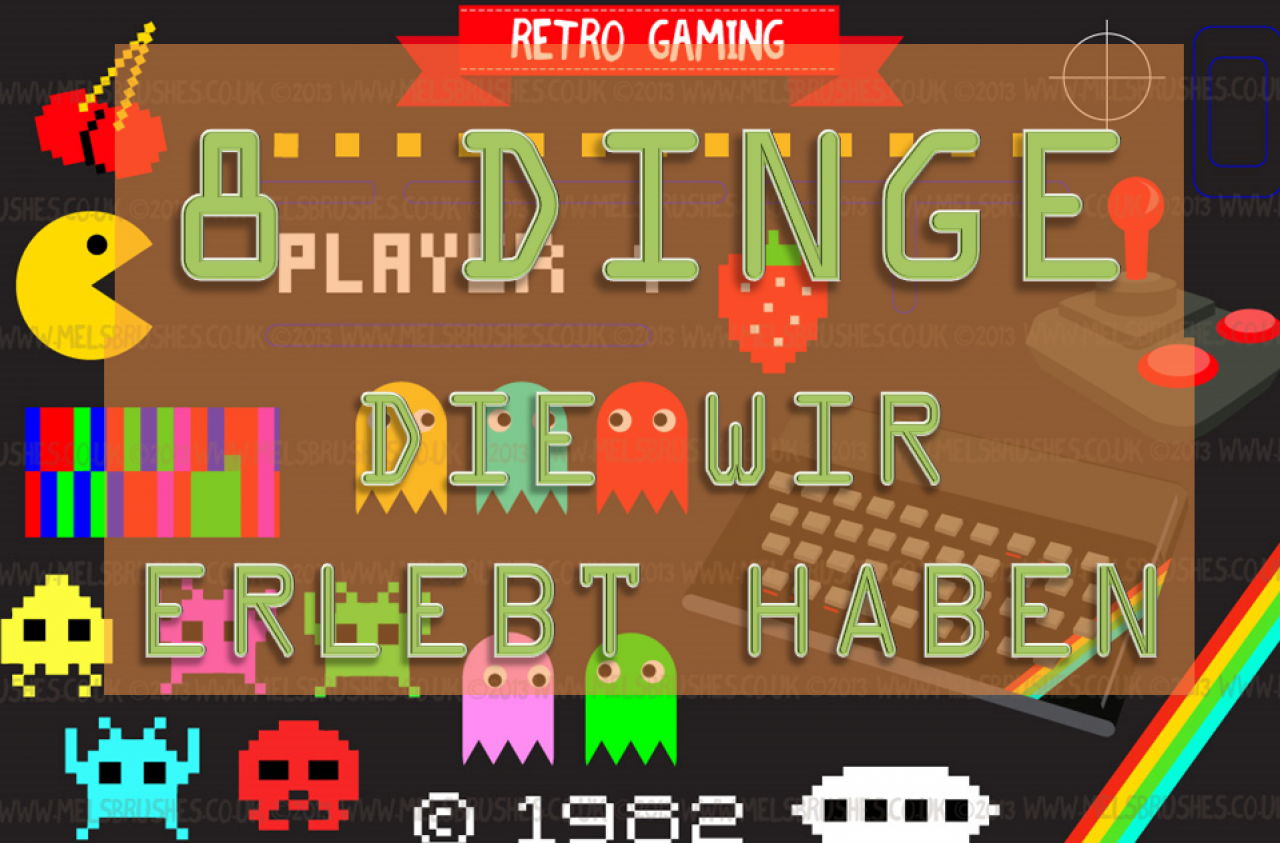 [16/12/2014] 8 Dinge an Games, die wir damals erlebt haben.