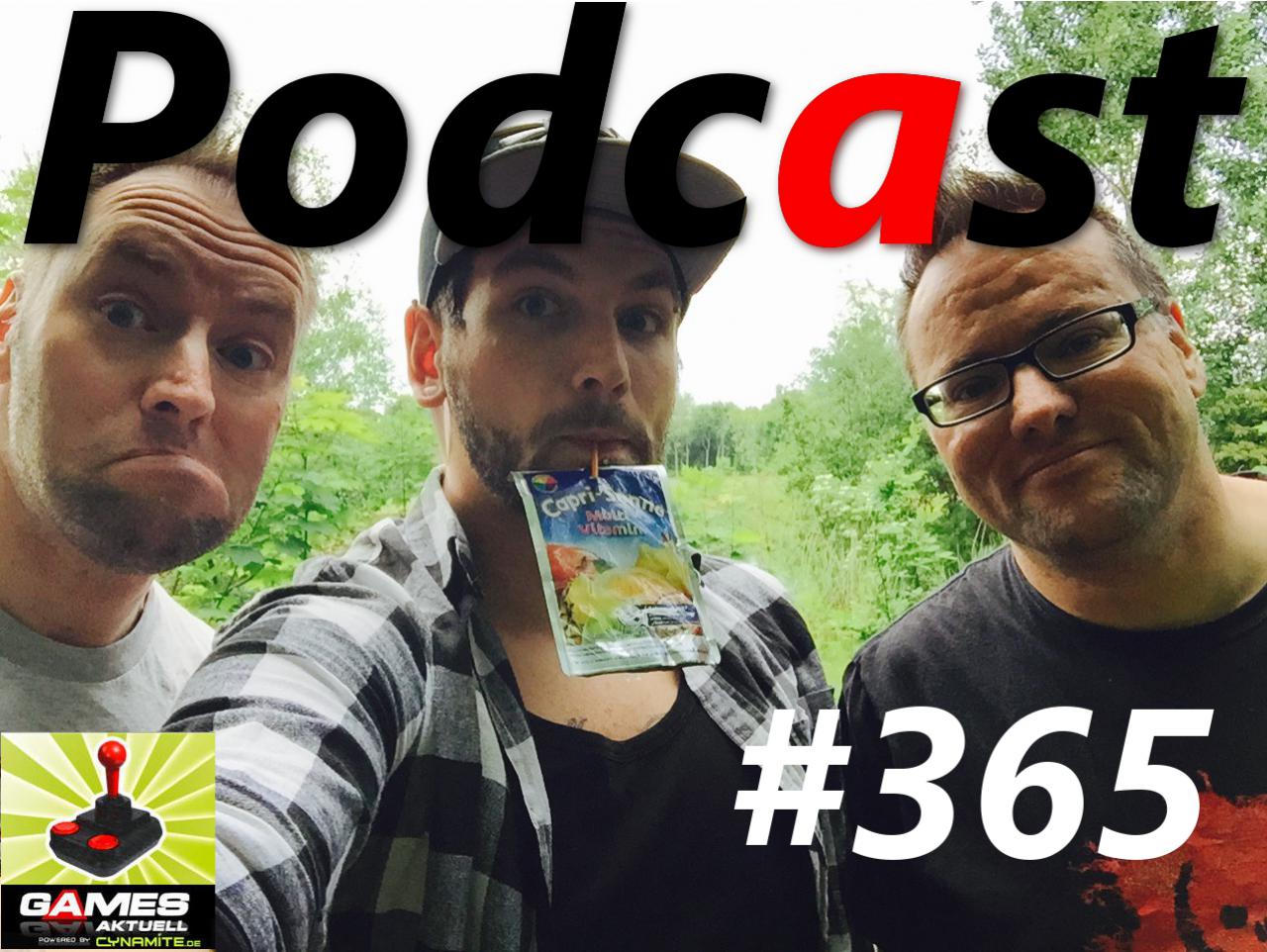 [29/05/2015] Games Aktuell Podcast 365: Andy, Olli, Thomas
