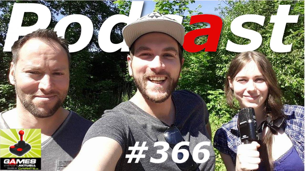 [05/06/2015] Games Aktuell Podcast 366: Andy, Oliver, Katha