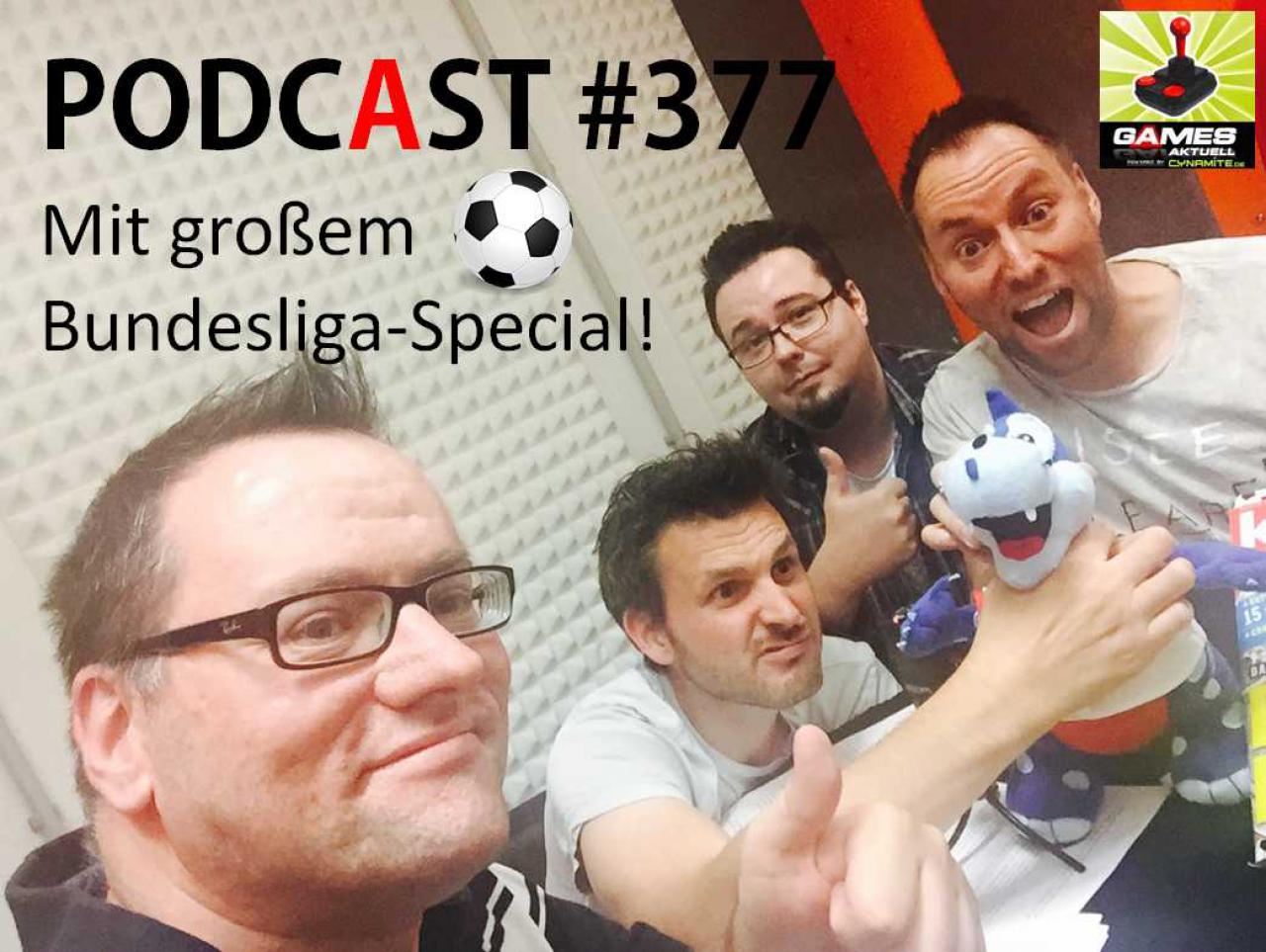 [21/08/2015] Games Aktuell Podcast 377 - mit großem Bundesliga-Special: Thomas, Martin, Chris, Dino Hermann und Andy