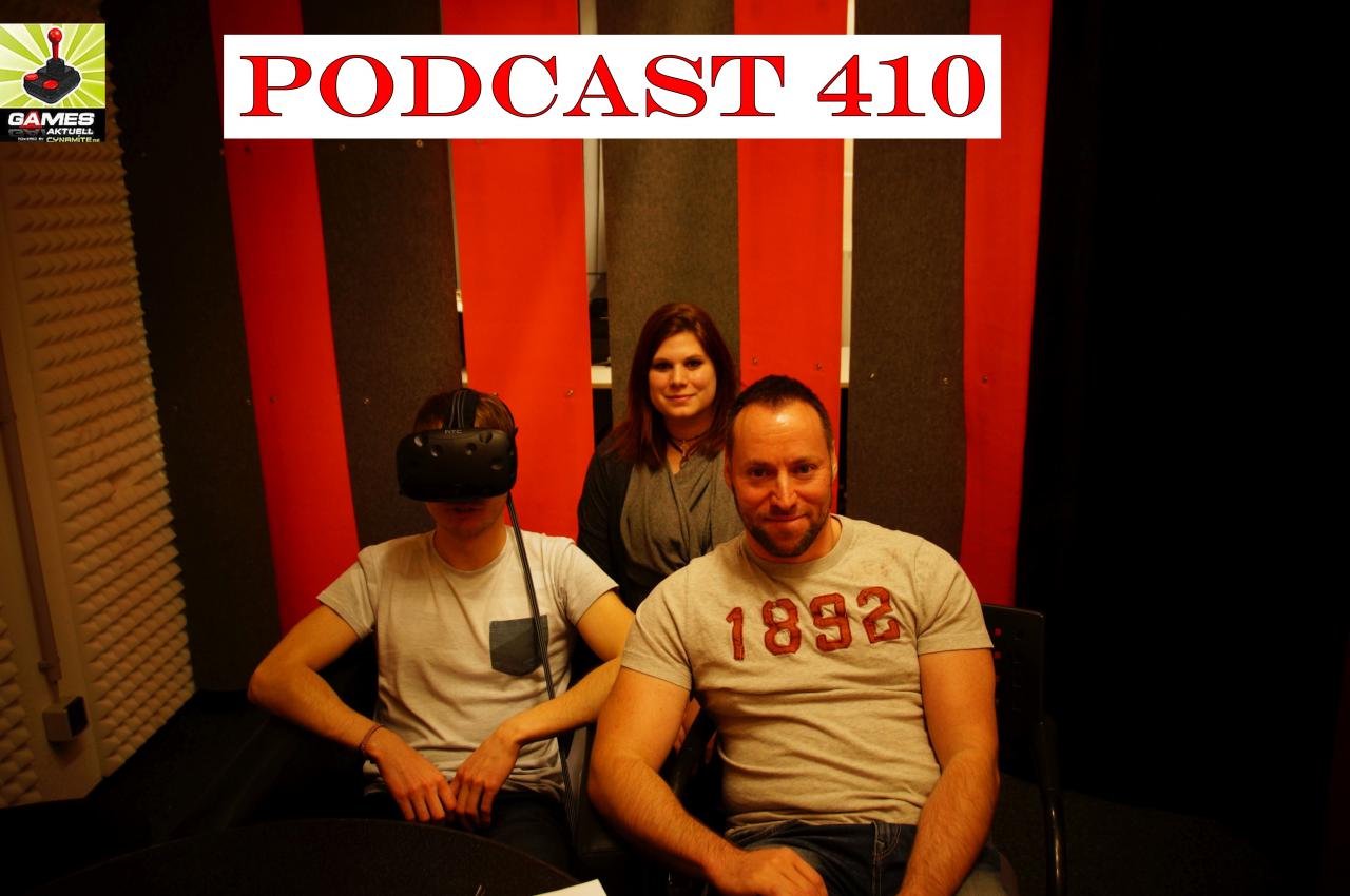 [22/04/2016] Games Aktuell Podcast 410: David (mit HTC Vive), Katha II und Andy