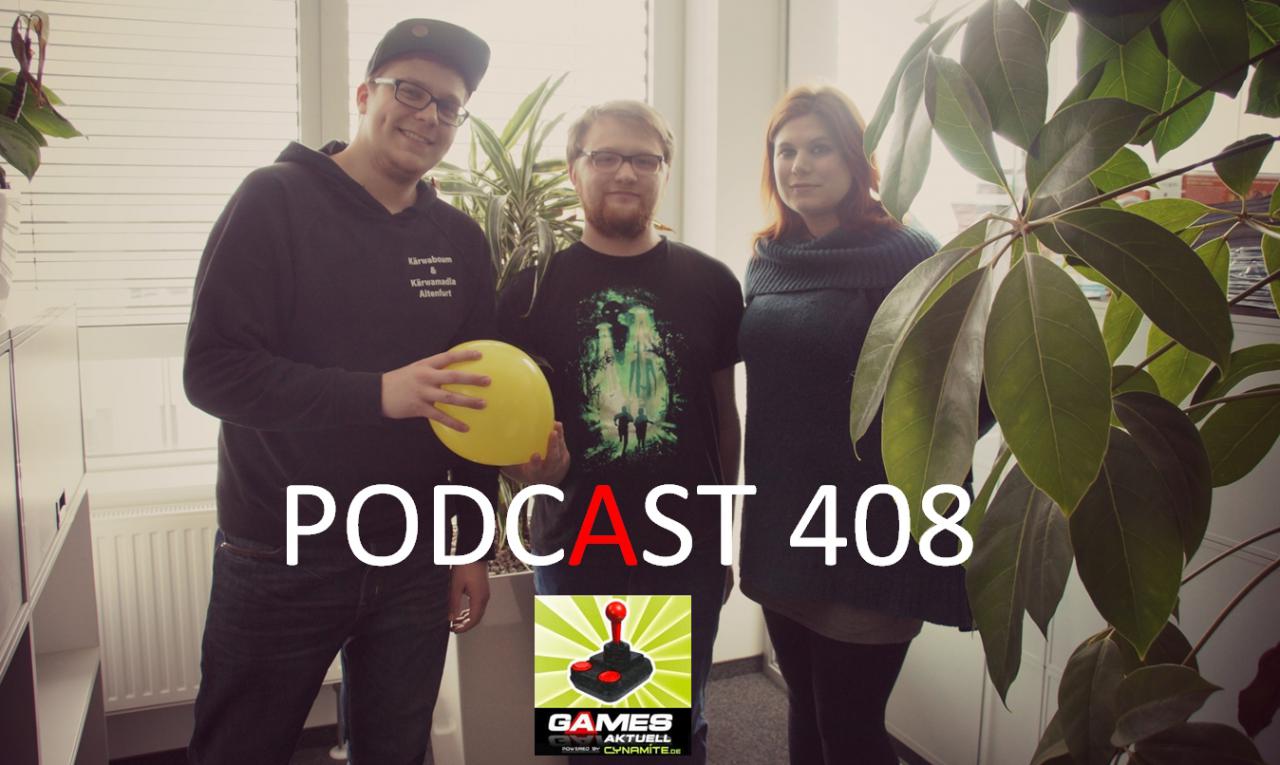[08/04/2016] Games Aktuell Podcast 407: Luca, Julian, Katha [Quelle: Games Aktuell]