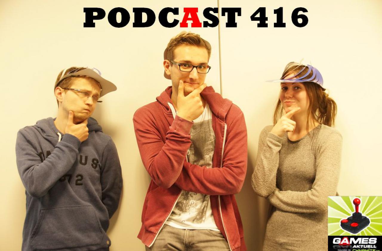 [06/06/2016] Games Aktuell Podcast 416: Max, Lucas, Katha