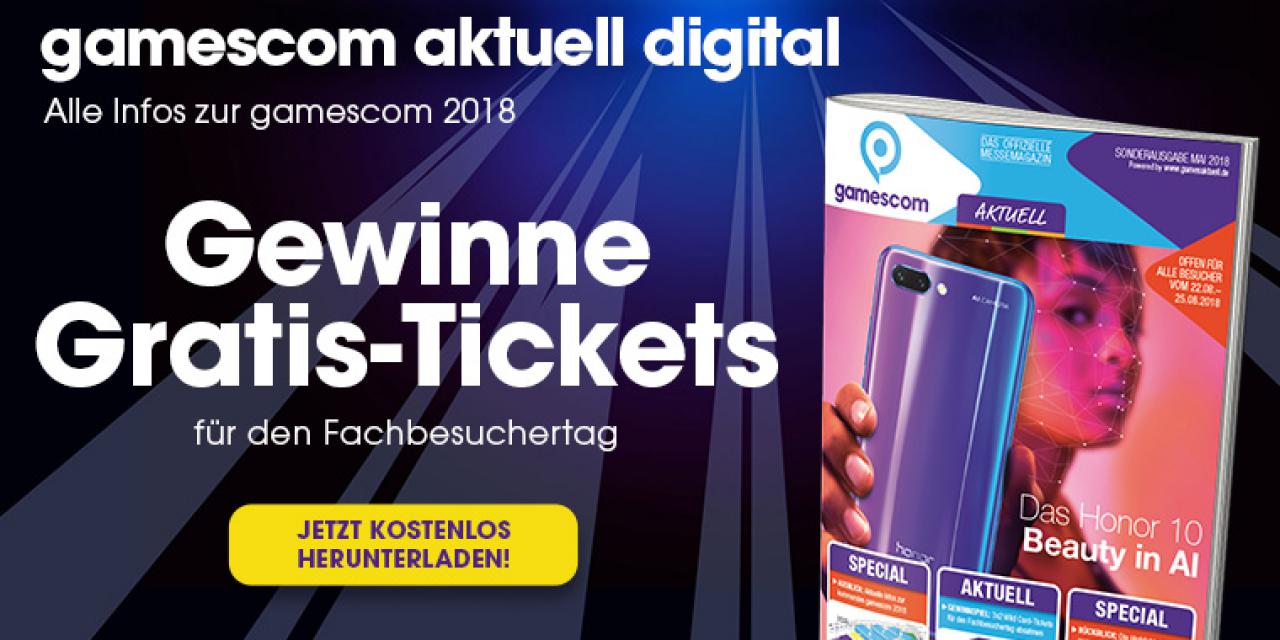 [16/05/2018] gamescom AKTUELL Digitalausgabe Mai