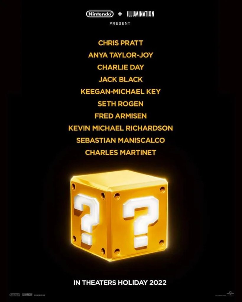 [31/05/2022] Allzu viel ist über für den 7. April 2023 geplanten Animationsfilm Super Mario nicht bekannt. Fest steht aber, dass Chris Pratt Mario vertont, Charlie Day Luigi seine Stimme leiht, Jack Black in die Rolle von Bowser schlüpft und auch Donkey Kong (Seth Rogen), Toad (Keegan-Michael Key) und natürlich Prinzessin Peach (Anya Taylor-Joy) mitmischen.
