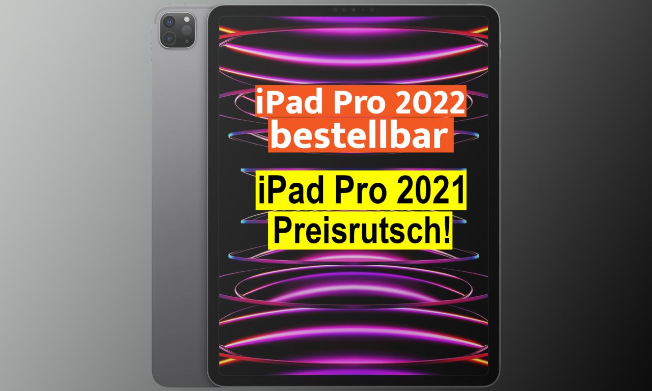 [19/10/2022] Bereits bestellbar: Das brandneue iPad Pro 2022 M2 & iPad 2022. Jetzt im Preisrutsch: IPad Pro und iPad Air von 2021&nbsp;
