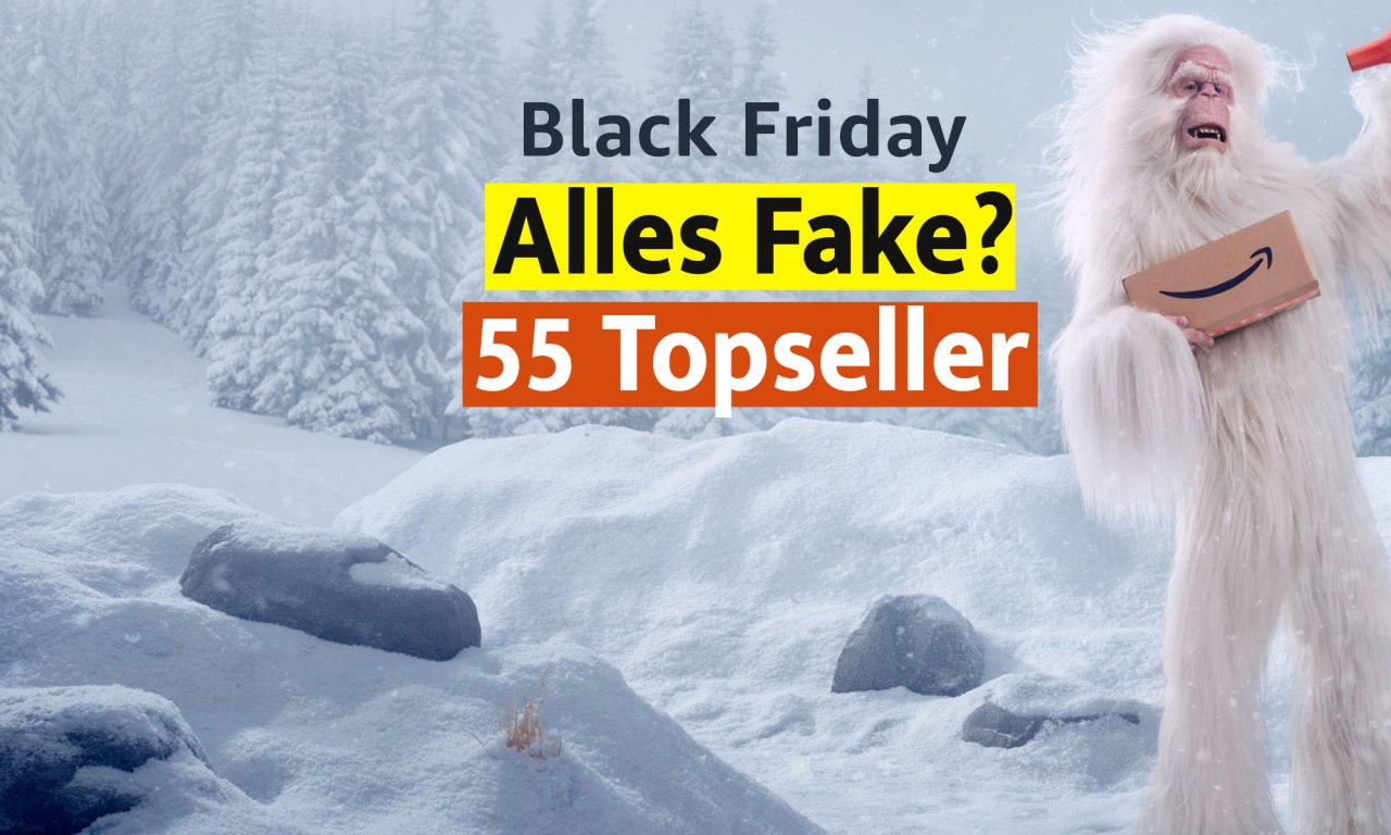 [25/11/2022] Black Friday: 95 % aller Angebote Fake - diese 55 Deals nicht