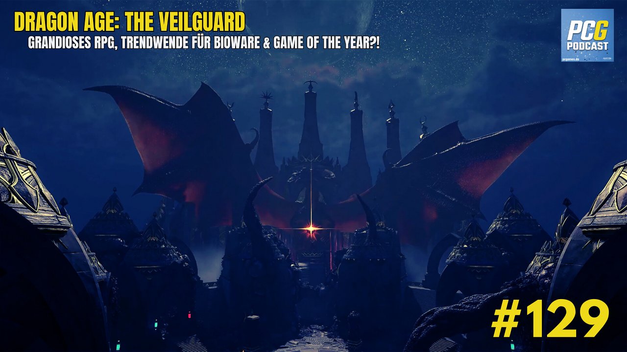 [29/10/2024] PC Games Podcast #129: Dragon Age: The Veilguard