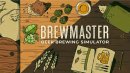 Brewmaster: Beer Brewing Simulator (PC)