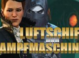 Luftschiffe und Dampfmaschinen: 10 fantastische Steampunk-Games - Weekend-Update