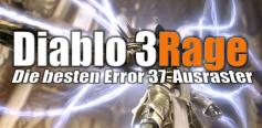 Die besten Diablo 3-Ausraster zum Error 37 im Video-Special.