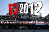 E3 2012: Viele Titel und Systeme haben wir schmerzlich vermisst.
