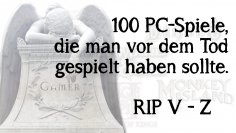 Im zehnten Teil unserer Video-Special-Reihe zu den 100 PC-Spielen, die man als Gamer vor seinem Tod gezockt haben sollte, sind wir am Ende unserer Liste angekommen und ehren Spiele von V bis Z.