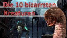 Groteske Geschöpfe: 10 bizarre Kreaturen aus Spielen