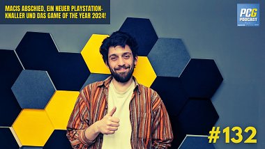 Teaser zu PC Games Podcast #132: Macis Abschied, ein Playstation-Knaller & das GOTY 2024