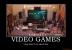 Demotivational Posters mit Gaming-Bezug 7 