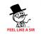 Feel like a Sir.