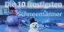 Eiskalt und kugelrund: Die 10 frostigsten Schneemänner