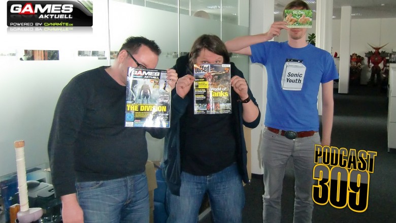 Games Aktuell Podcast 309 mit Thomas, Simon und Stefan