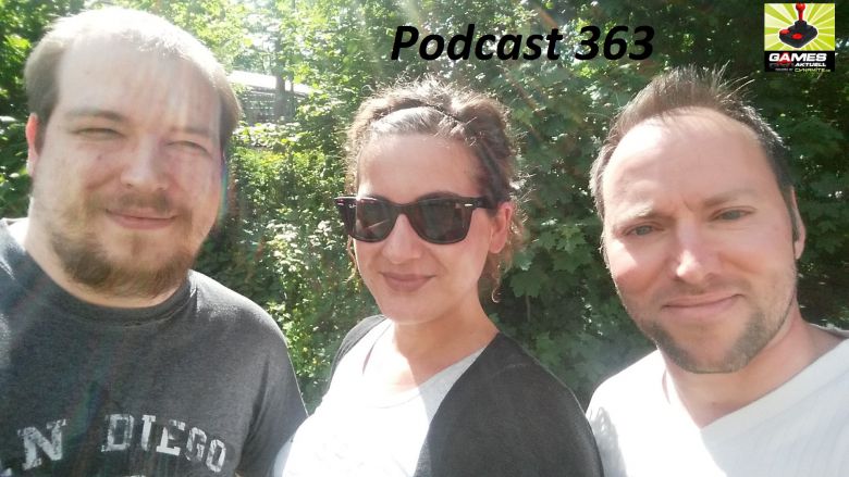 Games Aktuell Podcast 363: Matthias, Mel und Andy