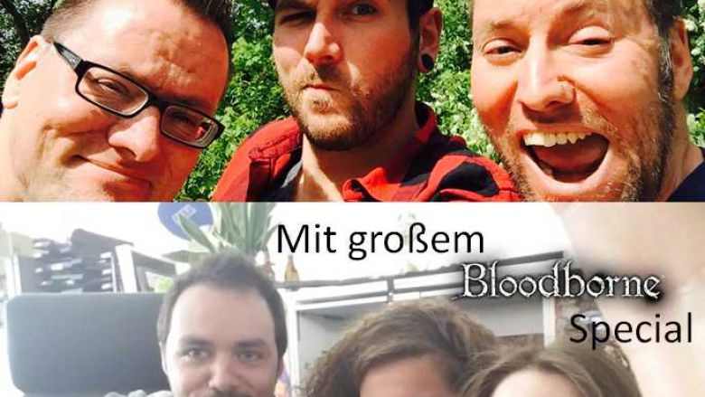 Games Aktuell Podcast 362: Thomas, Olli und Andy + Bloodborne-Special: Marco, Mel und Katha