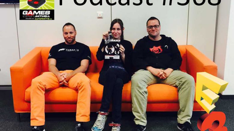 Games Aktuell Podcast 368 mit Andy, Katha und Thomas