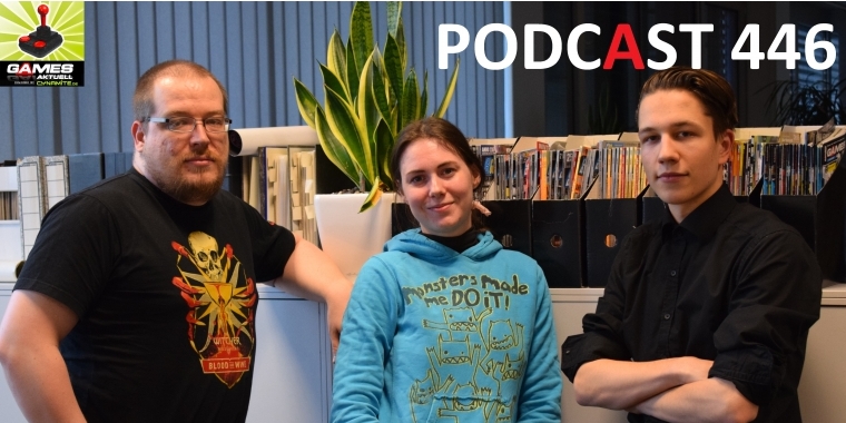 Games Aktuell Podcast 446: Matthias, Katha, Christopher
