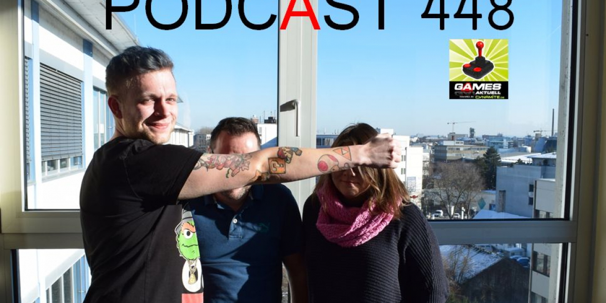 Games Aktuell Podcast 448 mit Hannes, Thomas und Steffi